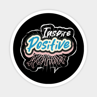 Inspire Positive Action Magnet